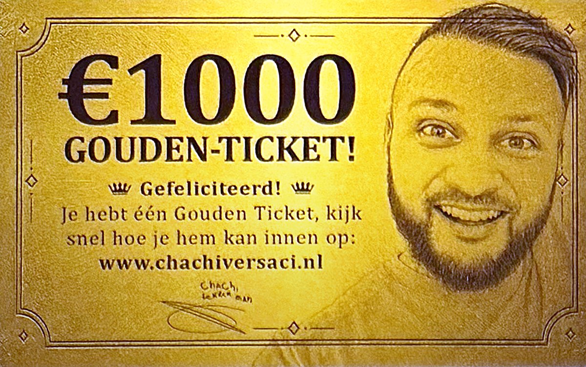Gouden ticket van CHACHI ter waarde van duizend euro